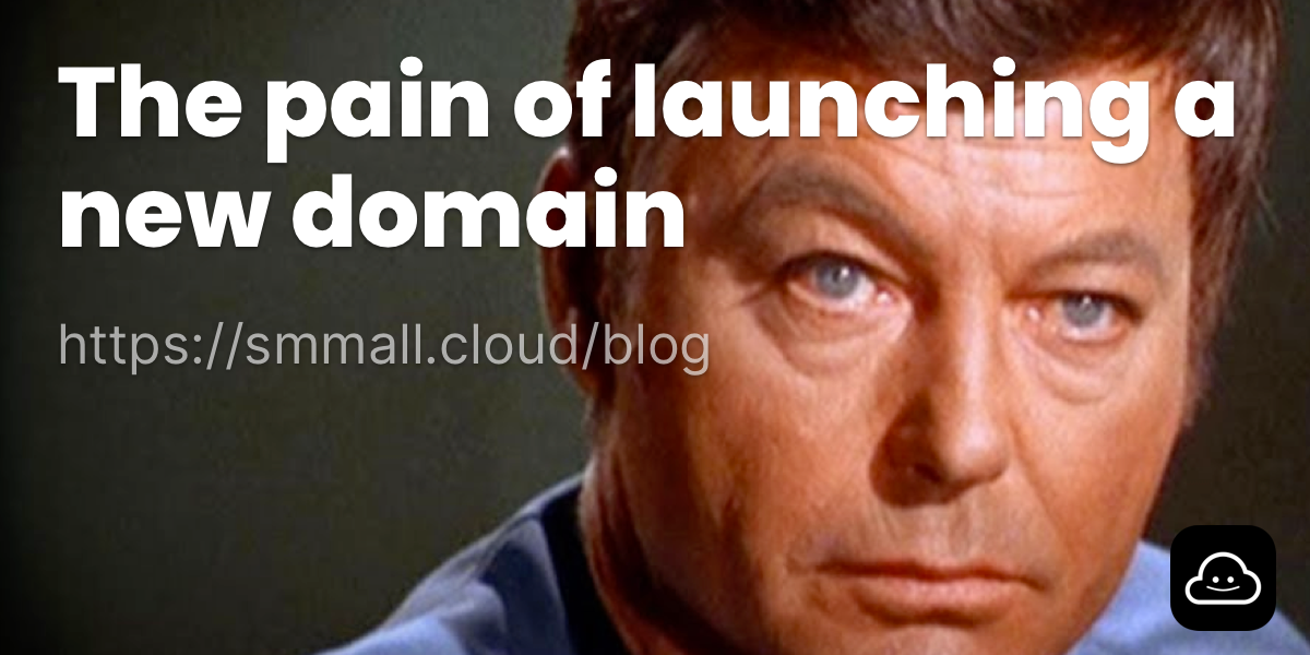 The pain of launching a new domain